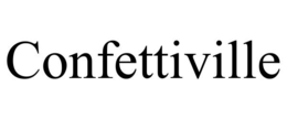 CONFETTIVILLE trademark