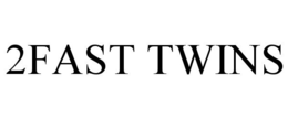 2FAST TWINS trademark