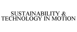 SUSTAINABILITY & TECHNOLOGY IN MOTION trademark