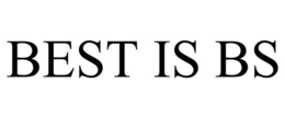 BEST IS BS trademark