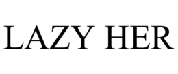 LAZY HER trademark