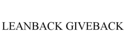 LEANBACK GIVEBACK trademark