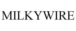 MILKYWIRE trademark