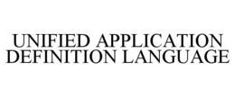 UNIFIED APPLICATION DEFINITION LANGUAGE trademark