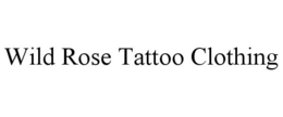 WILD ROSE TATTOO CLOTHING trademark