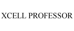 XCELL PROFESSOR trademark