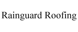 RAINGUARD ROOFING trademark