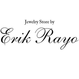 JEWELRY STORE BY ERIK RAYO trademark