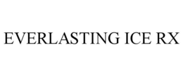 EVERLASTING ICE RX trademark
