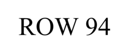 ROW 94 trademark