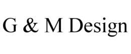 G & M DESIGN trademark
