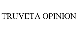 TRUVETA OPINION trademark