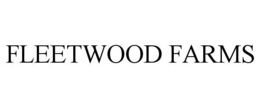 FLEETWOOD FARMS trademark