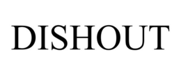 DISHOUT trademark