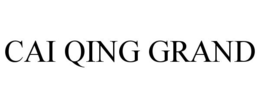 CAI QING GRAND trademark