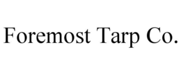FOREMOST TARP CO. trademark