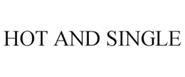 HOT AND SINGLE trademark