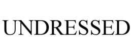 UNDRESSED trademark