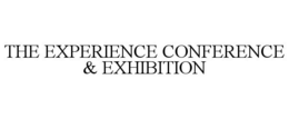 THE EXPERIENCE CONFERENCE & EXHIBITION trademark