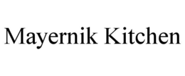 MAYERNIK KITCHEN trademark