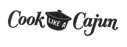 COOK LIKE A CAJUN trademark
