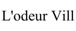 L'ODEUR VILL trademark