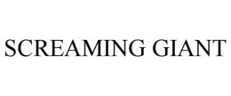 SCREAMING GIANT trademark