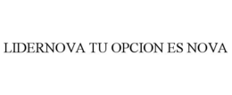 LIDERNOVA TU OPCION ES NOVA trademark