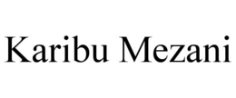 KARIBU MEZANI trademark