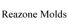 REAZONE MOLDS trademark