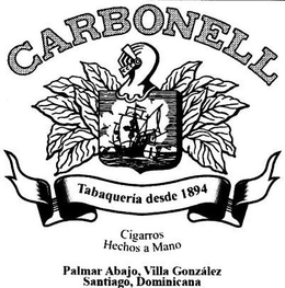 CARBONELL TABAQUERIA DESDE 1894 CIGARROS HECHOS A MANO PALMAR ABAJO, VILLA GONZÁLEZ SANTIAGO, DOMINICANA trademark