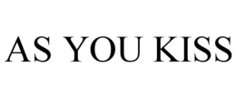 AS YOU KISS trademark
