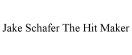 JAKE SCHAFER THE HIT MAKER trademark