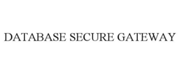 DATABASE SECURE GATEWAY trademark