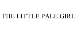 THE LITTLE PALE GIRL trademark