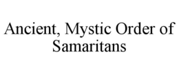 ANCIENT, MYSTIC ORDER OF SAMARITANS trademark