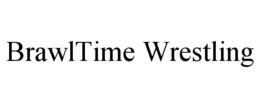 BRAWLTIME WRESTLING trademark
