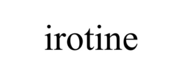 IROTINE trademark