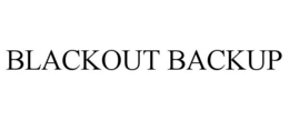BLACKOUT BACKUP trademark