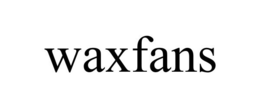 WAXFANS trademark