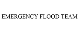 EMERGENCY FLOOD TEAM trademark