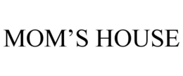 MOM'S HOUSE trademark