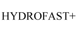 HYDROFAST+ trademark