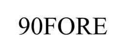 90FORE trademark