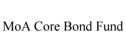 MOA CORE BOND FUND trademark