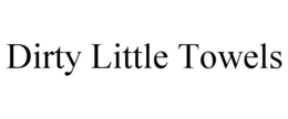 DIRTY LITTLE TOWELS trademark