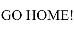 GO HOME! trademark