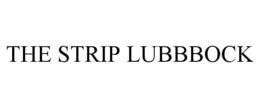 THE STRIP LUBBBOCK trademark