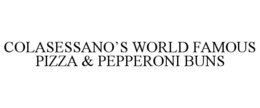 COLASESSANO'S WORLD FAMOUS PIZZA & PEPPERONI BUNS trademark