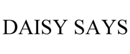 DAISY SAYS trademark